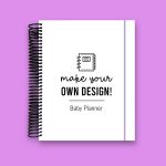 Make your own Baby Planner