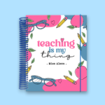 Teaching is my thing Teacher’s Planner 2024-2025